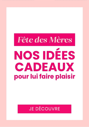 Idées cadeaux fête des Mères