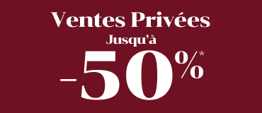 Ventes Privées Jusqu'à -50%* Ventes Privées Jusqu'à -50%*