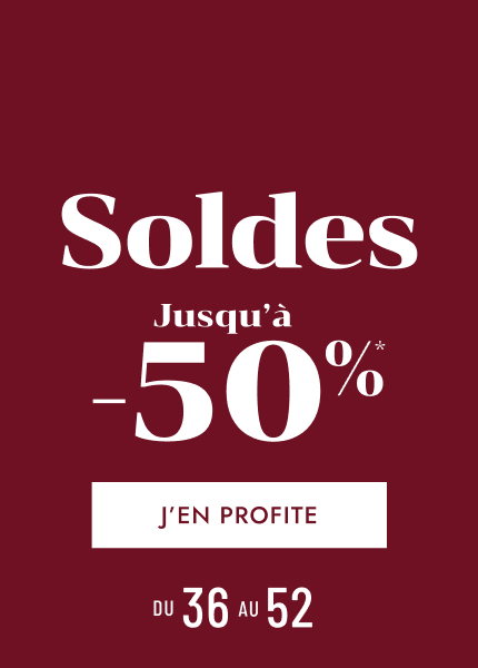 Soldes jusqu'à -50%* Soldes jusqu'à -50%*