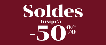 Soldes Jusqu'à -50%* Soldes Jusqu'à -50%*
