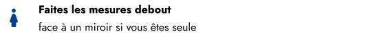 Faire les mesures debout Faire les mesures debout